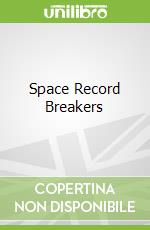 Space Record Breakers