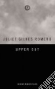Upper Cut libro in lingua di Romero Juliet Gilkes