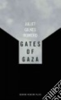 At the Gates of Gaza libro in lingua di Romero Juliet Gilkes