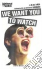 We Want You to Watch