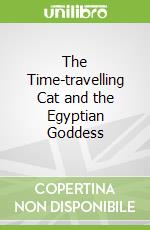 The Time-travelling Cat and the Egyptian Goddess