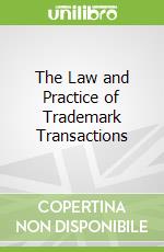 The Law and Practice of Trademark Transactions