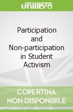 Participation and Non-participation in Student Activism