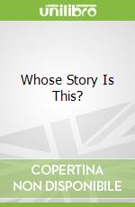 Whose Story Is This? libro in lingua di Rebecca Solnit