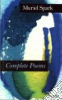 Collected Poems libro in lingua di Spark Muriel
