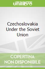 Czechoslovakia Under the Soviet Union