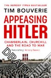 Bouverie Tim - Appeasing Hitler libro str