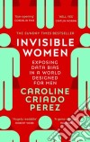 Perez Caroline Criado - Invisible Women libro str