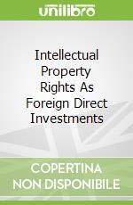 Intellectual Property Rights As Foreign Direct Investments