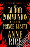 Rice, Anne - Blood Communion [Edizione: Regno Unito] libro str