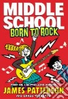 Patterson, James - Middle School: Born To Rock [Edizione: Regno Unito] libro str
