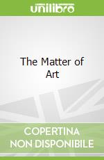 The Matter of Art