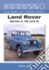 Land Rover Series II, Iia and III Maintenance and Upgrades Manual libro str
