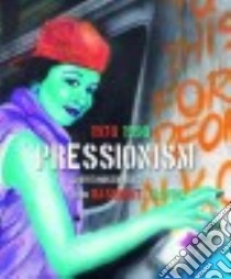 Pressionism libro in lingua di Restillini Marc, Gallizia Alain-dominique, Thompson Margo