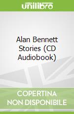 Alan Bennett Stories (CD Audiobook)