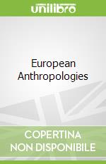 European Anthropologies