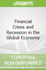 Financial Crises and Recession in the Global Economy