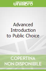 Advanced Introduction to Public Choice