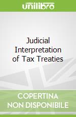 Judicial Interpretation of Tax Treaties
