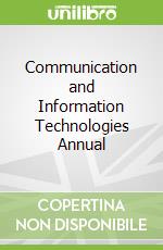 Communication and Information Technologies Annual