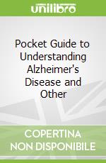 Pocket Guide to Understanding Alzheimer's Disease and Other