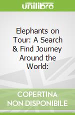 Elephants on Tour: A Search & Find Journey Around the World: