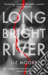Moore Liz  - Long Bright River libro str