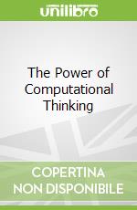 The Power of Computational Thinking