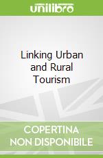 Linking Urban and Rural Tourism
