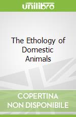 The Ethology of Domestic Animals