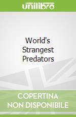 World's Strangest Predators