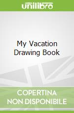 My Vacation Drawing Book