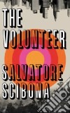 Scibona, Salvatore - The Volunteer [Edizione: Regno Unito] libro str