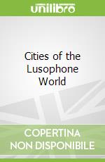 Cities of the Lusophone World