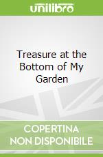 Treasure at the Bottom of My Garden libro str