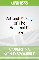 Art and Making of The Handmaid's Tale