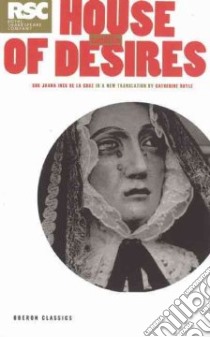 House Of Desires libro in lingua di Juana Ines de la Cruz Sister, Boyle Catherine (TRN)