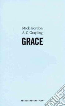 Grace libro in lingua di Gordon Mick, Grayling A. C.