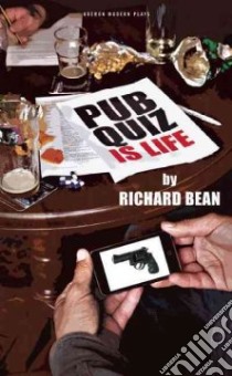 Pub Quiz is Life libro in lingua di Bean Richard