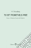 To Set Prometheus Free libro str