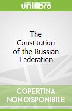 The Constitution of the Russian Federation