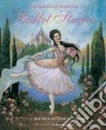The Barefoot Book of Ballet Stories
