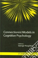 Connectionist Models In Cognitive Psychology