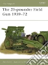The 25-Pounder Field Gun, 1939-72 libro str