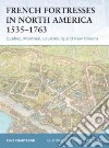 French Fortresses In North America 1535-1763 libro str