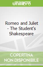 Romeo and Juliet - The Student's Shakespeare