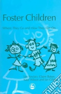 Foster Children libro in lingua di Sinclair Ian, Baker Claire, Wilson Kate, Gibbs Ian