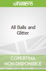 All Balls and Glitter