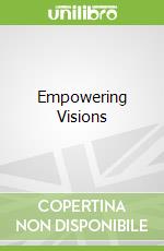 Empowering Visions