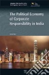 The Political Economy of Corporate Responsibility in India libro str